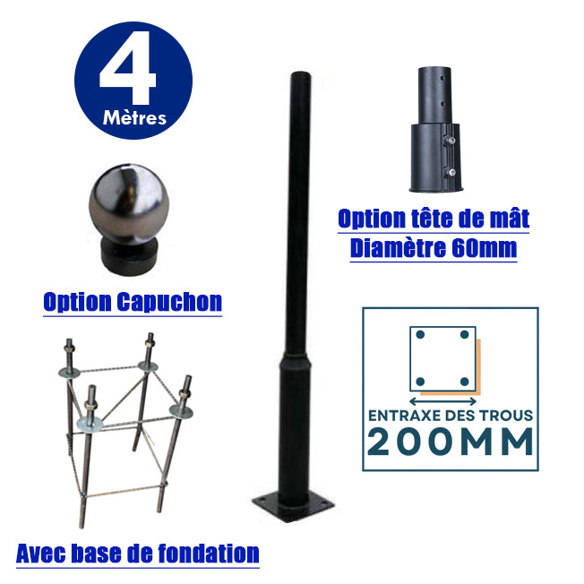 Mât / Poteau pour lampe de rue - Série STANDARD V1 EVO - 4 mètres - Entraxe latéral des trous 200mm - Couleur Noir - Base de fondation incluse - Tête de mât et  capuchon en option