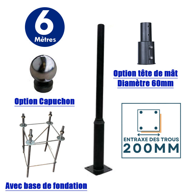 Mât / Poteau pour lampe de rue - Série STANDARD V1 EVO - 6 mètres - Entraxe latéral des trous 200mm - Couleur Noir - Base de fondation incluse - Tête de mât et  capuchon en option